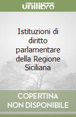 Istituzioni di diritto parlamentare della Regione Siciliana