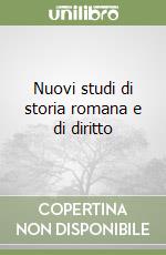 Nuovi studi di storia romana e di diritto libro