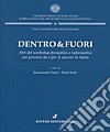 Dentro&fuori. Atti del workshop formativo e informativo sui percorsi da e per il carcere in Italia libro