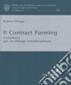 Il Contract Farming. Contributo per un dialogo interdisciplinare libro