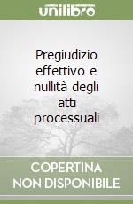 Pregiudizio effettivo e nullità degli atti processuali libro