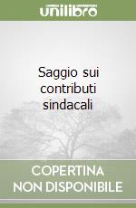 Saggio sui contributi sindacali