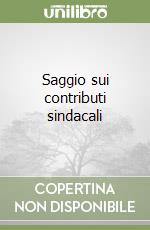 Saggio sui contributi sindacali libro