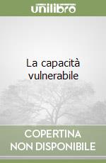 La capacità vulnerabile