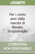 Per i cento anni dalla nascita di Renato Scognamiglio libro