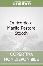 In ricordo di Manlio Pastore Stocchi libro