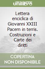 Lettera enciclica di Giovanni XXIII Pacem in terris. Costruzioni e Carte dei diritti