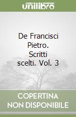 De Francisci Pietro. Scritti scelti. Vol. 3 libro