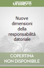 Nuove dimensioni della responsabilità datoriale libro