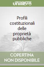 Profili costituzionali delle proprietà pubbliche libro