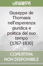 Giuseppe de Thomasis nell'esperienza giuridica e politica del suo tempo (1767-1830) libro