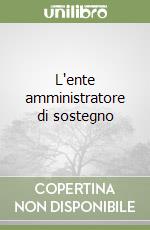 L'ente amministratore di sostegno libro