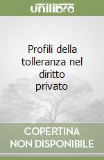 Profili della tolleranza nel diritto privato libro
