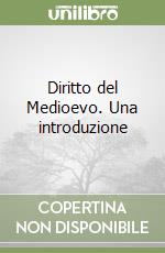 Diritto del Medioevo. Una introduzione libro