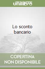 Lo sconto bancario libro