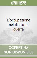 L'occupazione nel diritto di guerra