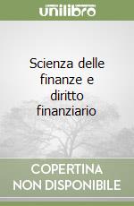 Scienza delle finanze e diritto finanziario libro