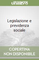 Legislazione e previdenza sociale libro