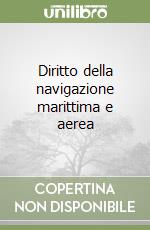 Diritto della navigazione marittima e aerea libro
