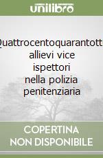 Quattrocentoquarantotto allievi vice ispettori nella polizia penitenziaria libro