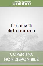 L'esame di diritto romano libro