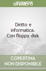Diritto e informatica. Con floppy disk libro