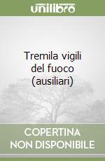 Tremila vigili del fuoco (ausiliari) libro