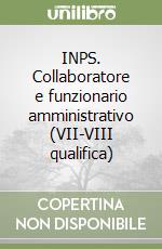 INPS. Collaboratore e funzionario amministrativo (VII-VIII qualifica) libro