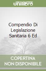 Compendio Di Legislazione Sanitaria 6 Ed