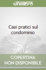 Casi pratici sul condominio