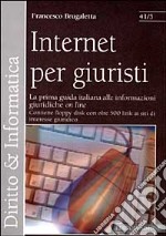 Internet per giuristi. La prima guida italiana alle informazioni giuridiche on line. libro