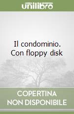 Il condominio. Con floppy disk libro