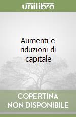 Aumenti e riduzioni di capitale