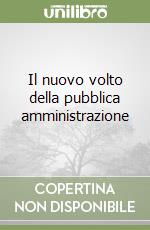 Il nuovo volto della pubblica amministrazione libro