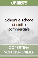 Schemi e schede di diritto commerciale