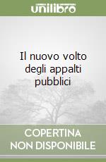 Il nuovo volto degli appalti pubblici libro