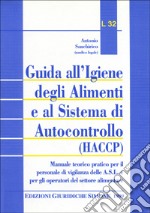 Guida all'igiene degli alimenti e al sistema di autocontrollo (HACCP) libro