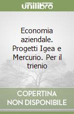 Economia aziendale. Progetti Igea e Mercurio. Per il trienio (2) libro