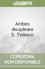 Ambito disciplinare 5. Tedesco