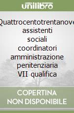 Quattrocentotrentanove assistenti sociali coordinatori amministrazione penitenziaria VII qualifica libro