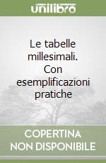 Le tabelle millesimali. Con esemplificazioni pratiche