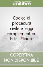 Codice di procedura civile e leggi complementari. Ediz. Minore libro