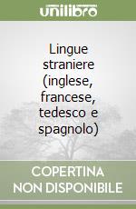 Lingue straniere (inglese, francese, tedesco e spagnolo) libro