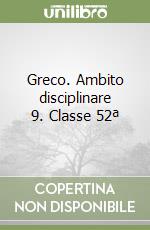 Greco. Ambito disciplinare 9. Classe 52ª libro