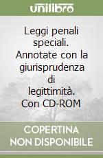 Leggi penali speciali. Annotate con la giurisprudenza di legittimità. Con CD-ROM libro