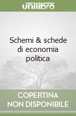 Schemi & schede di economia politica libro