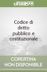 Codice di diritto pubblico e costituzionale libro