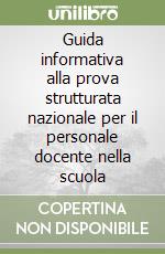 Guida informativa alla prova strutturata nazionale per il personale docente nella scuola libro