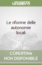 Le riforme delle autonomie locali libro