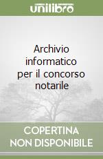 Archivio informatico per il concorso notarile libro